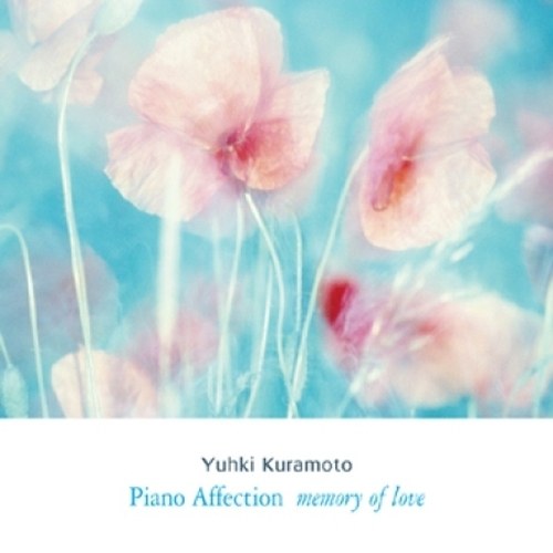 Yuhki Kuramoto(유키 구라모토) - Piano Affection[Memory Of Love]