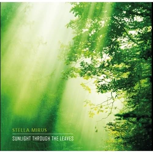 스텔라 미루스 (STELLA MIRUS) - SUNLIGHT THROUGH THE LEAVES