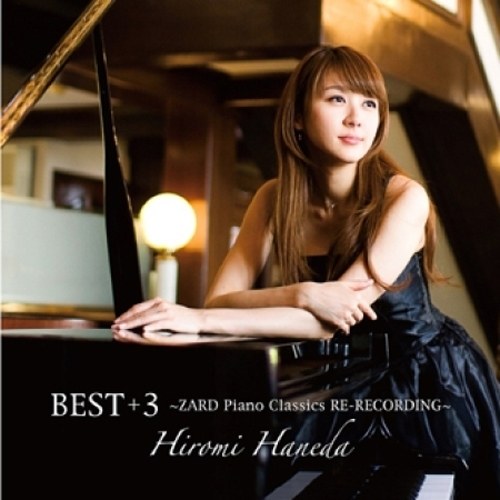 Hiromi Haneda(하네다 히로미) - Best +3 ~ZARD Piano Classics Re-Recording~