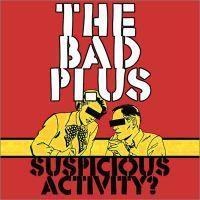 Bad Plus(배드 플러스) - Suspicious Activity?