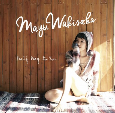 Mayu Wakisaka(마유 와키사카) - Half way To You