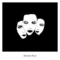 언씬 페이스(Unseen Face)  - Unseen Face