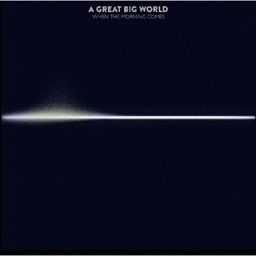 A GREAT BIG WORLD(어 그레이트 빅 월드) - WHEN THE MORNING COMES