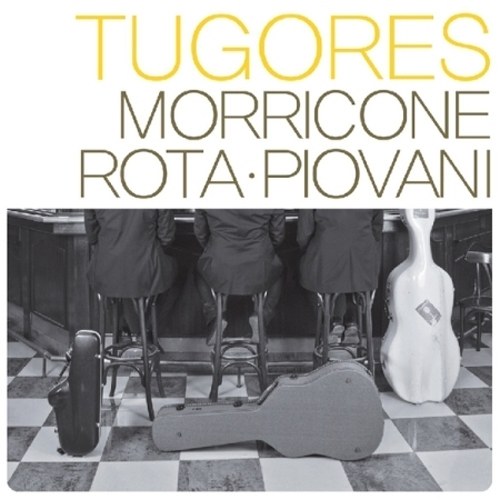 TUGORES(뚜고레스) - MORRICONE, ROTA, PIOVANI