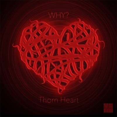 WHY? (와이?) - THORN HEART