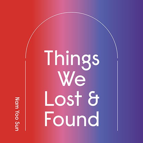 남유선 (Nam YooSun) - Things We Lost & Found