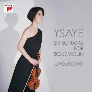 백주영 - YSAŸE: SIX SONATAS FOR SOLO VIOLIN (이자이: 무반주 바이올린 소나타 전곡)
