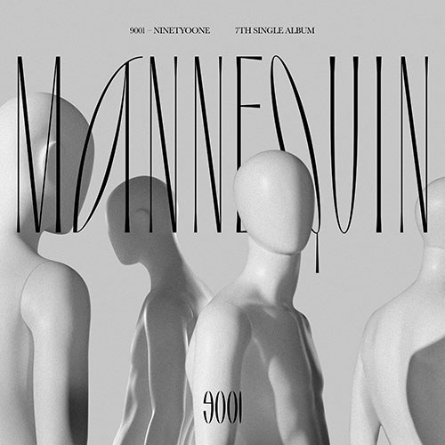 9001 (Ninety O One) - 싱글7집 [Mannequin]