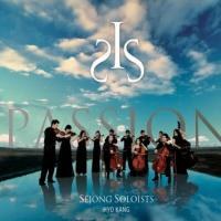 세종 솔로이스츠(Sejong Soloists) - Passion