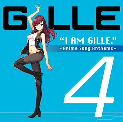 Gille(지르) - I Am Gille 4- Anime Song Anthems (Standard)