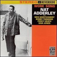 Nat Adderley(냇 애덜리) - Work Song