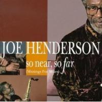 Joe Henderson (조 헨더슨) (sax) - So Near, So Far (Musings for Miles)