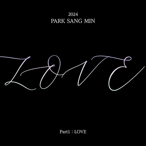 박상민 - EP [2024 PARK SANG MIN PART 1 : LOVE]