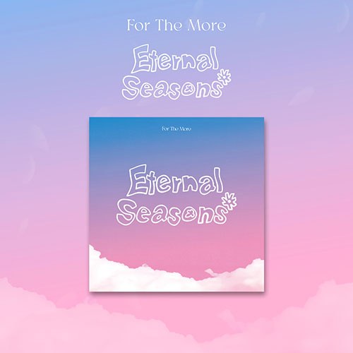 포더모어 (For The More) - 1st EP [Eternal Seasons]