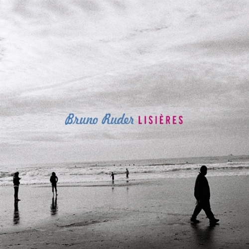 BRUNO RUDER (브루노 루더) - LISIERES