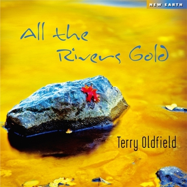 TERRY OLDFIELD (테리 올드필드) - ALL THE RIVERS GOLD
