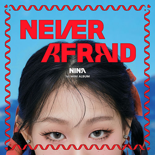 니나 (NINA) - 1st Mini Album [NEVER AFRAID]