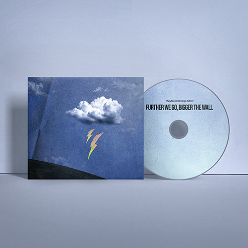 데이네버체인지(TheyNeverChange) - EP앨범 [Further we go, bigger the wall]