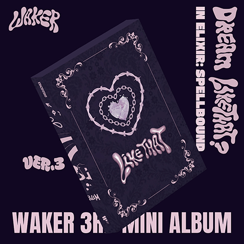 웨이커 (WAKER) - In Elixir: Spellbound (ver.3 DREAM LiKE THAT)