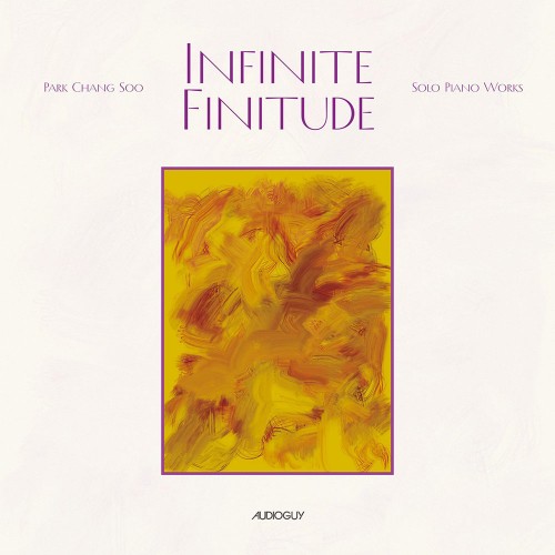 박창수 (PARK CHANG SOO) - Infinite Finitude [3단 디지팩 CD]