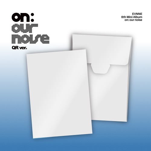 이븐 (EVNNE) - on: our noise (QR ver.)